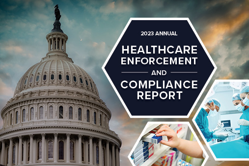 2023 Annual Healthcare Enforcement and Compliance Report