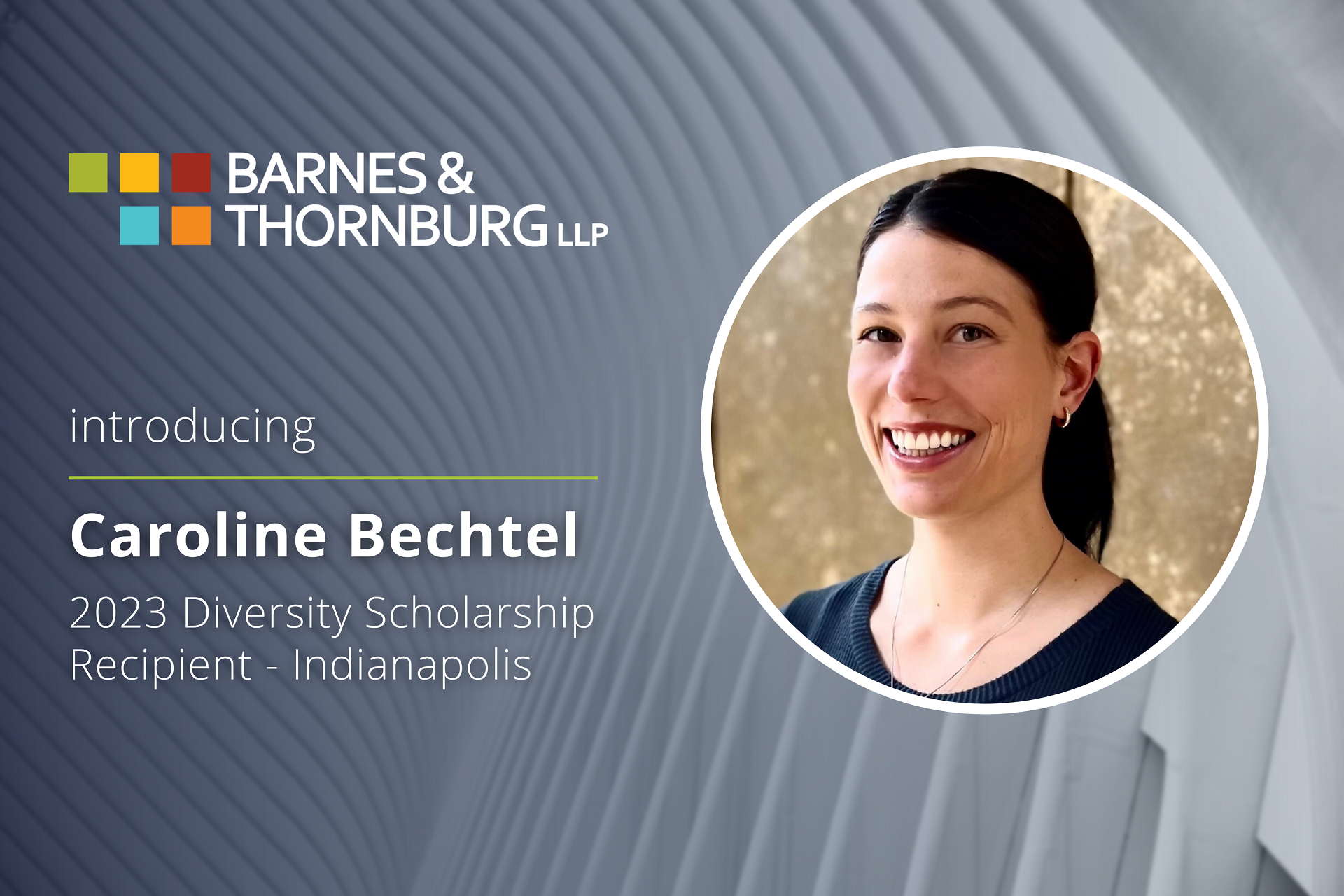 Caroline Bechtel - 2023 Indianapolis Diversity Scholarship