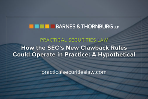 How the SEC’s New Clawback Rules Could Operate in Practice: A Hypothetical