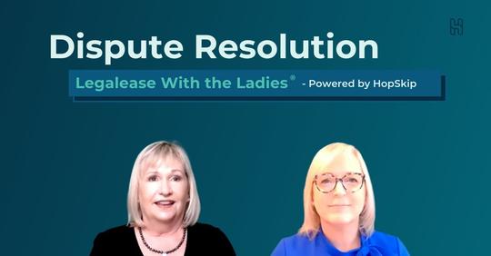 Legalese With the Ladies - Dispute Resolution
