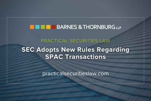 SEC Adopts New Rules Regarding SPAC Transactions